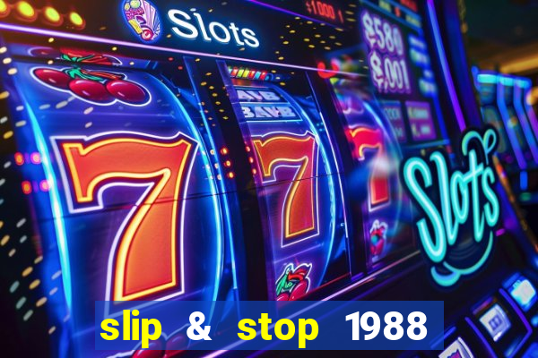 slip & stop 1988 bingo tarte!!!